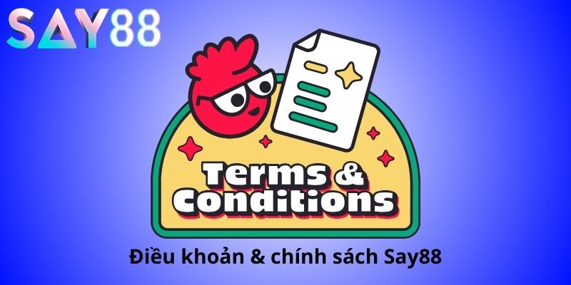 Điều khoản Điều kiện Say88 2 điều khoản & điều kiện say88